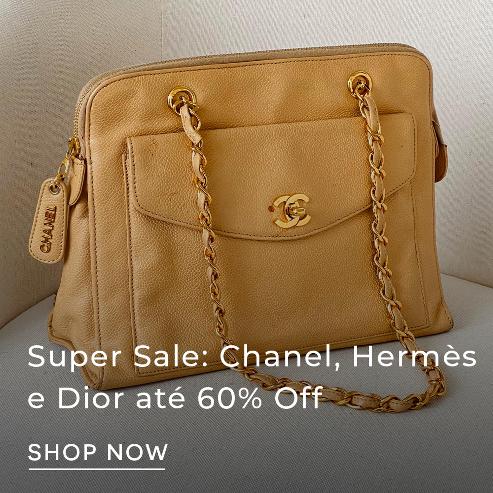SUPER SALE: CHANEL, HERMES E DIOR ATÉ 60% OFF